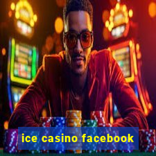 ice casino facebook